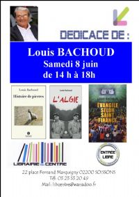 Dédicace Louis Bachoud. Le samedi 8 juin 2019 à Soissons. Aisne.  14H00